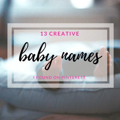 13 Creative Baby Names