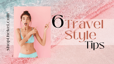 Wander Freely: 6 Effortless Travel Style Tips