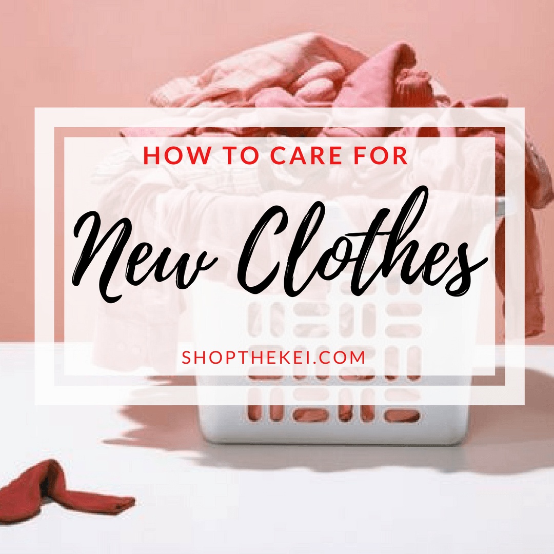 How to Care for New Clothes - Shop The Kei