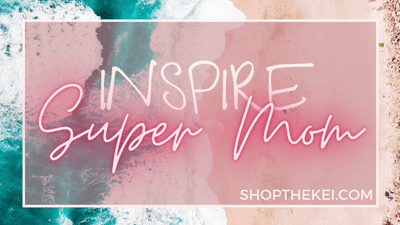 Inspire Super Moms