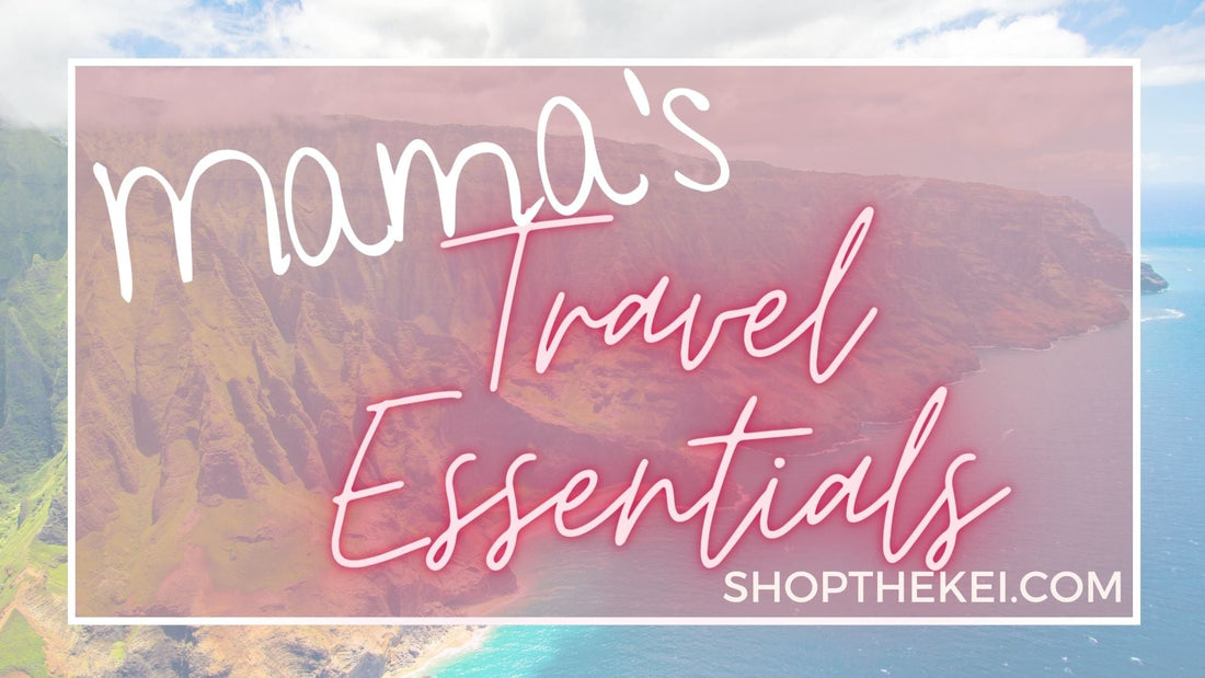 Mama's Travel Essentials - Shop The Kei