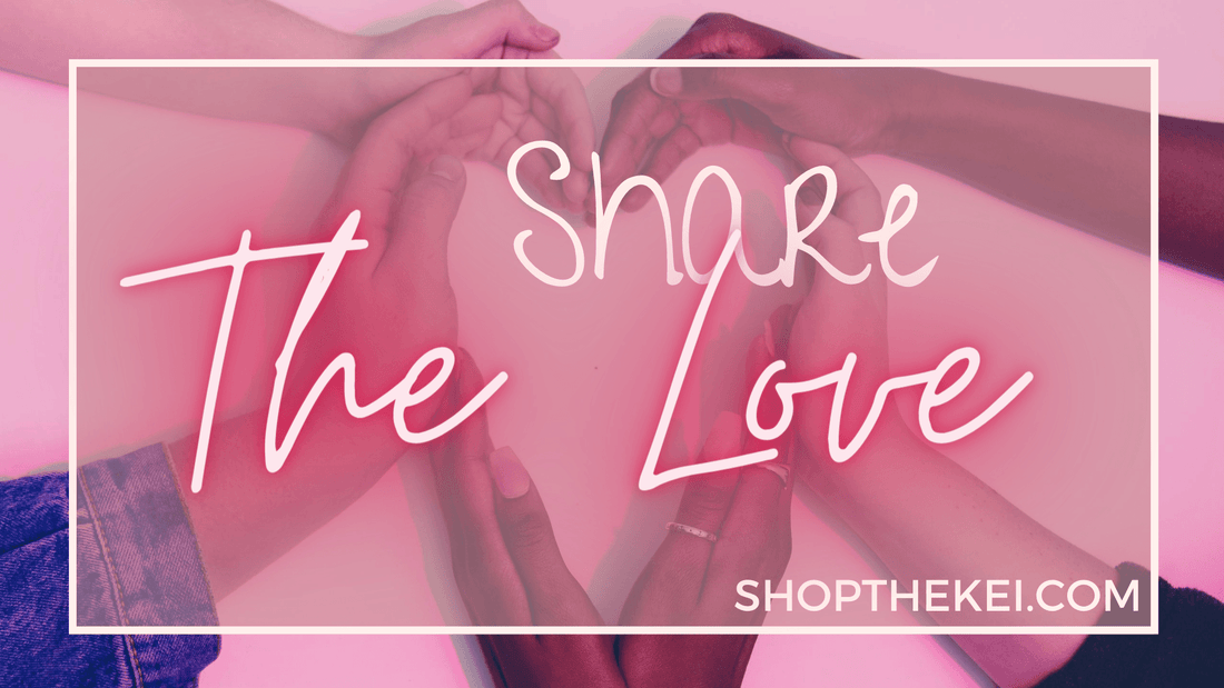 Share the LOVE - Shop The Kei