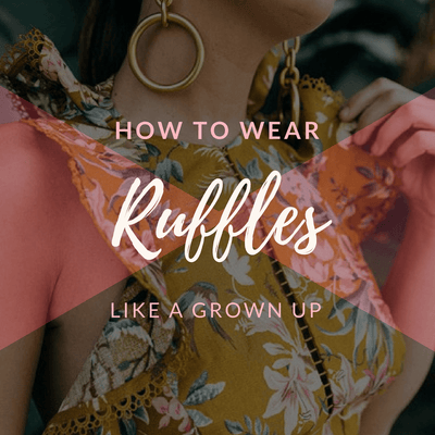 Wear Ruffles Like an Adult
